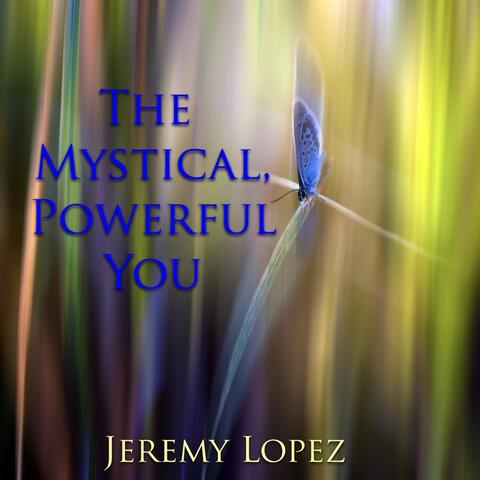 The Mystical Powerful You