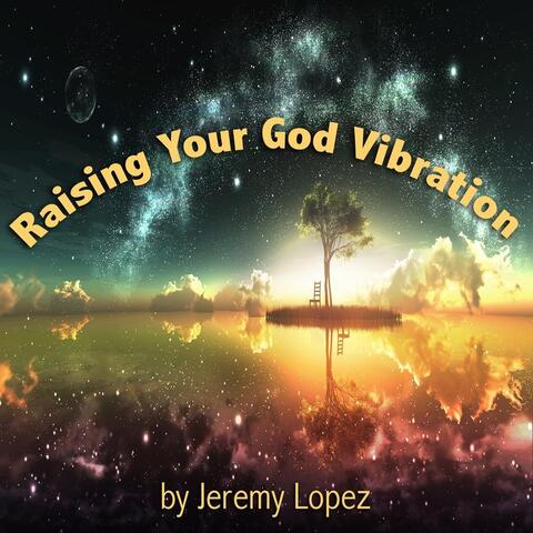 Raising Your God Vibration