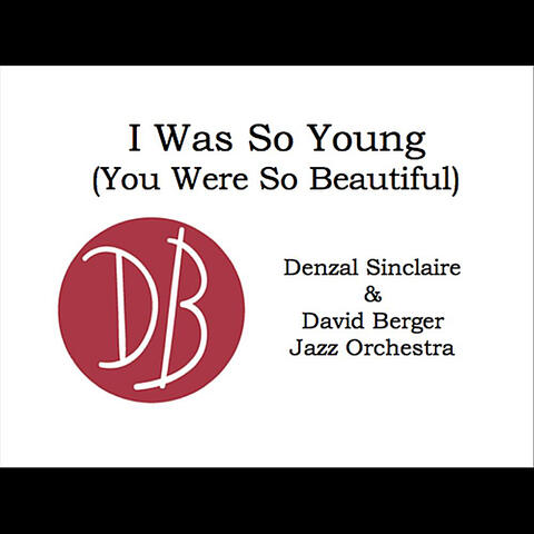 I Was So Young (You Were So Beautiful)