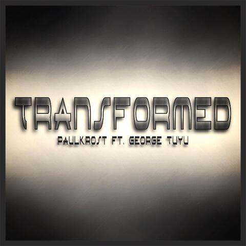 Transformed (feat. George Tuyu)