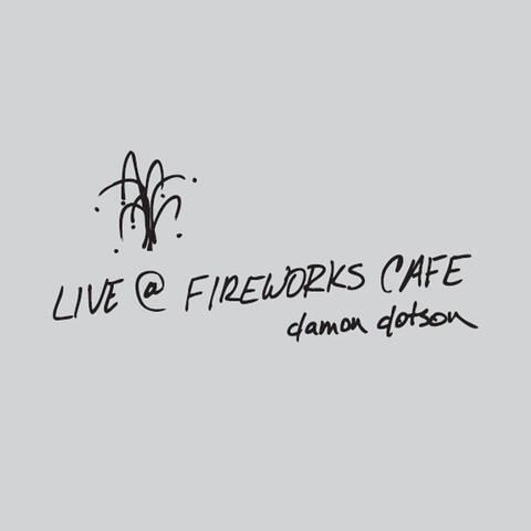 Live @ Fireworks Cafe
