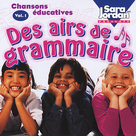 Chansons educatives Vol. 1: Des airs de grammaire