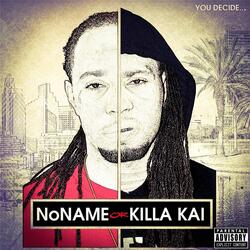 You Decide (Noname or Killa)