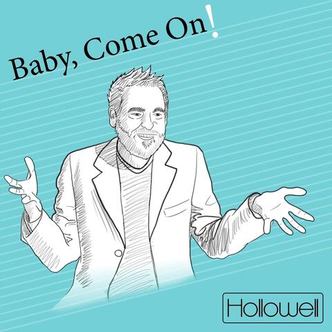 Baby, Come On!