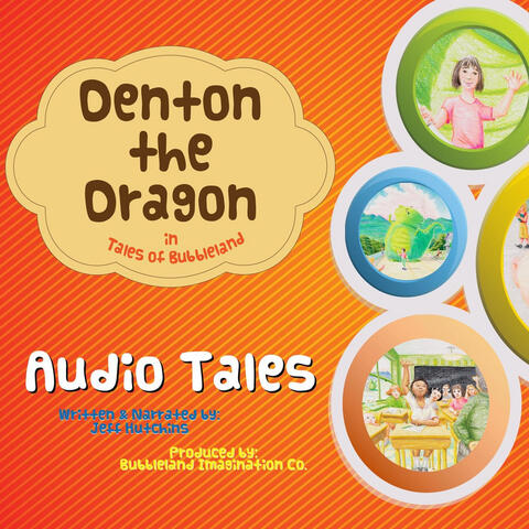 Denton the Dragon Presents Audio Tales of Bubbleland