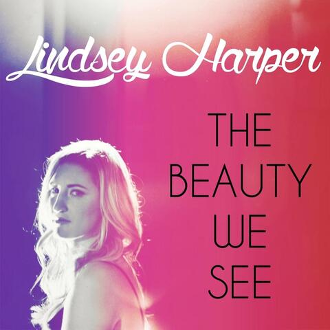 The Beauty We See