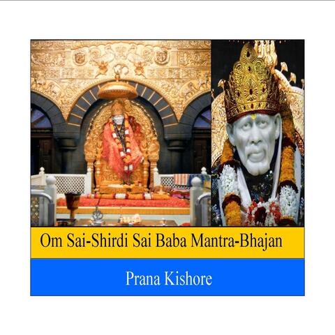 Om Sai-Shirdi Sai Baba Mantra-Bhajan