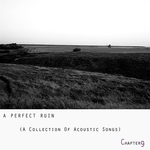 A Perfect Ruin: A Collection of Acoustic Songs