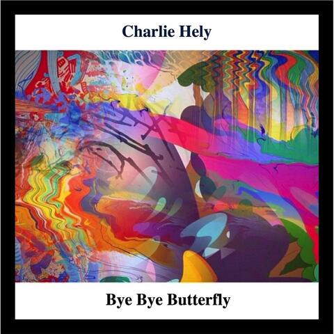 Bye Bye Butterfly