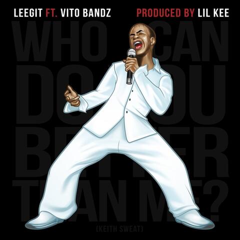 Who Can Do You Better Than Me? (feat. Vito Bandz)