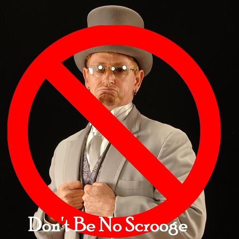 Don't Be No Scrooge