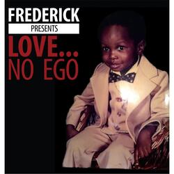Love No Ego, Pt 1