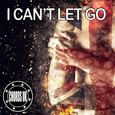 I Can't Let Go