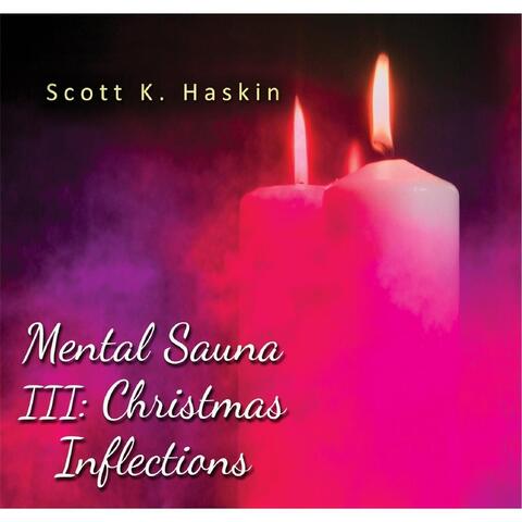 Mental Sauna III: Christmas Inflections