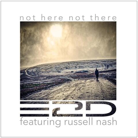 Not Here Not There (feat. Russell Nash)