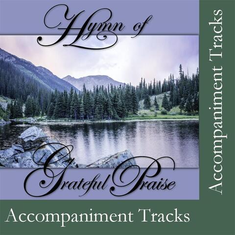 Hymn of Grateful Praise (Accompaniment Tracks)