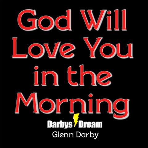 God Will Love You in the Morning