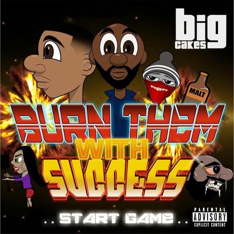 Burn Them With Success