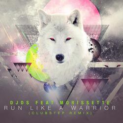 Run Like a Warrior (Clubstep Remix) [feat. Morissette]