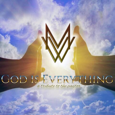 God Is Everything (A Tribute to the Pastor)
