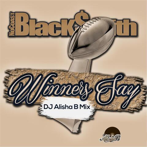 Winners Say(DJ Alisha B Mix)