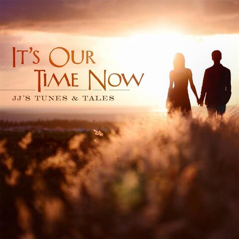 It's Our Time Now