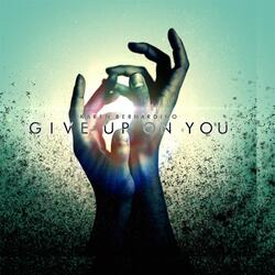 Give Up on You