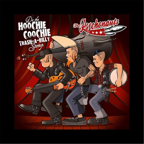 Do the Hoochie Coochie Trash`a`billy Stomp
