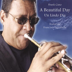 A Beautiful Day (Un Lindo Dia) [feat. Francisco Aguabella & Danilo Lozanote]