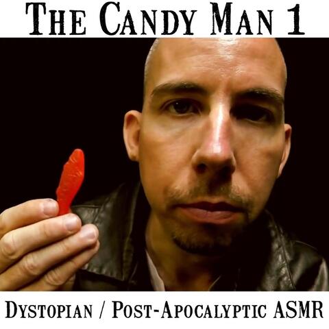 Candy Man 1: Dystopian / Post-Apocalyptic ASMR