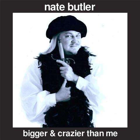 Bigger & Crazier Than Me