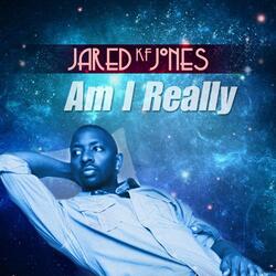 Am I Really
