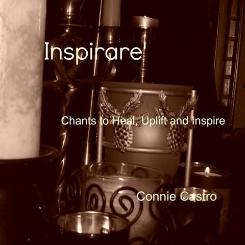 Inspirare'... Chants to Heal, Uplift and Inspire