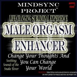 Male Orgasm Enhancer: Mindsync Project (Subliminal)
