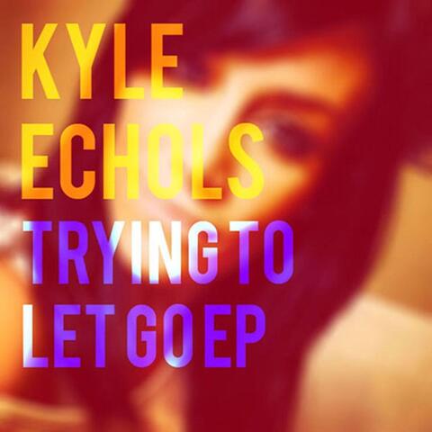 Trying to Let Go EP