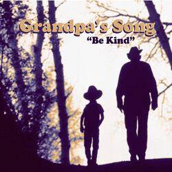 Grandpas's Song Be Kind