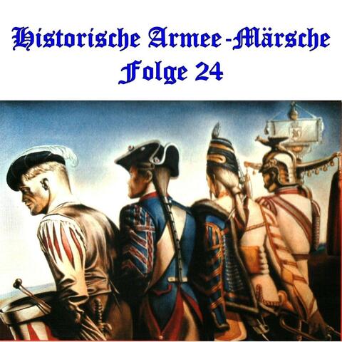 Historische Armee-Märsche Folge 24