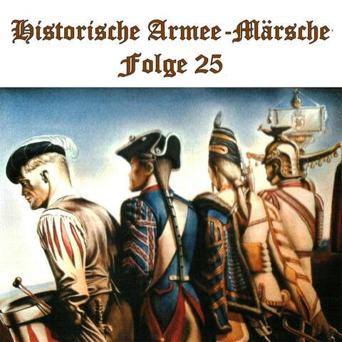 Historische Armee-Märsche Folge 25
