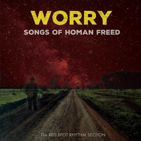 Worry: Songs of Homan Freed