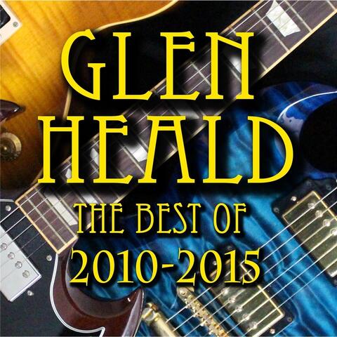 Glen Heald the Best of 2010-2015