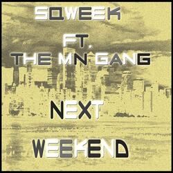 Next Weekend (feat. The MN Gang & Ben Traxx)