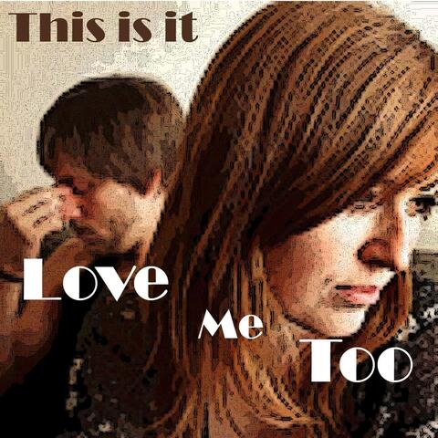 Love Me Too