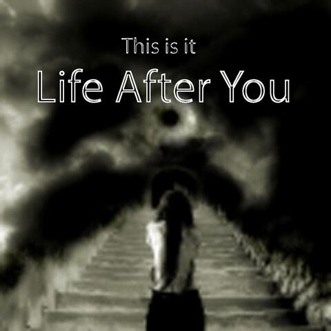 Life After You