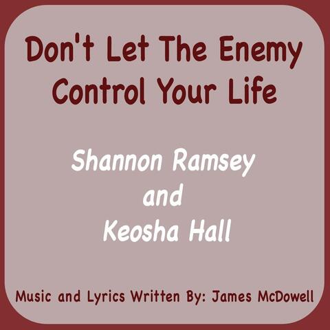 Don't Let the Enemy Control Your Life