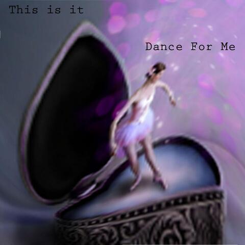 Dance for Me
