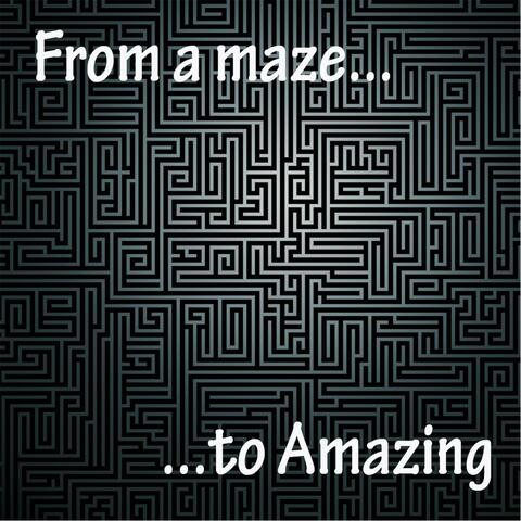 From a Maze to Amazing