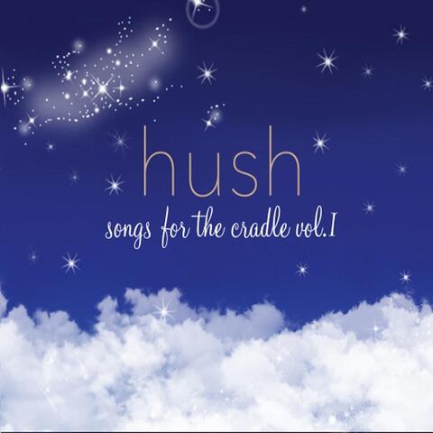 Hush: Songs for the Cradle, Vol. I