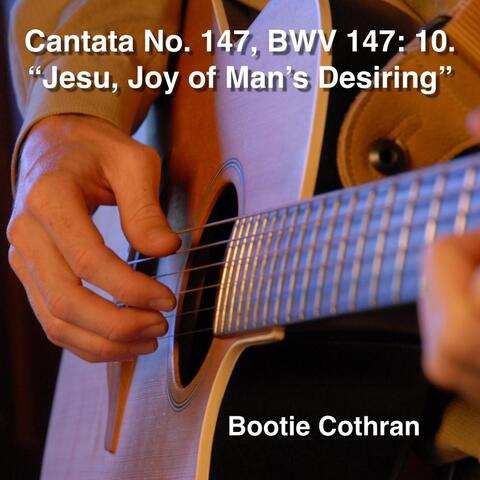 Cantata No. 147, BWV 147: 10. Jesu, Joy of Man's Desiring