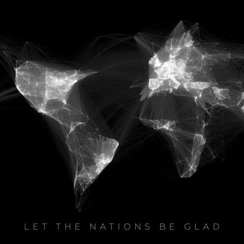 Let the Nations Be Glad