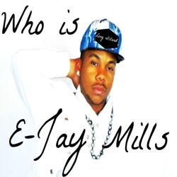 Who Is ... E-Jay Mills